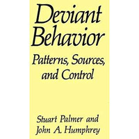 Deviant Behavior: Patterns, Sources, and Control [Paperback]