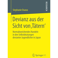 Devianz aus der Sicht von T?tern: Normabweichendes Handeln in den Selbstdeutun [Paperback]