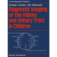 Diagnostic Imaging of the Kidney and Urinary Tract in Children [Paperback]