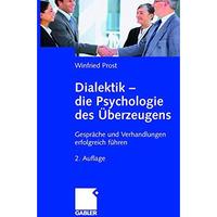 Dialektik - die Psychologie des ?berzeugens: Gespr?che und Verhandlungen erfolgr [Hardcover]