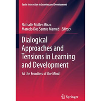 Dialogical Approaches and Tensions in Learning and Development: At the Frontiers [Paperback]