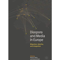 Diaspora and Media in Europe: Migration, Identity, and Integration [Hardcover]