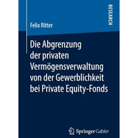 Die Abgrenzung der privaten Verm?gensverwaltung von der Gewerblichkeit bei Priva [Paperback]