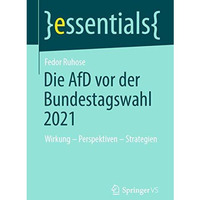 Die AfD vor der Bundestagswahl 2021: Wirkung  Perspektiven  Strategien [Paperback]