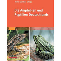 Die Amphibien und Reptilien Deutschlands [Paperback]