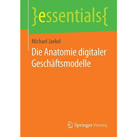 Die Anatomie digitaler Gesch?ftsmodelle [Paperback]