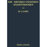 Die Arterio-Ven?sen Anastomosen: Anatomie / Biologie / Pathologie [Paperback]