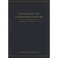 Die Baukunst des Klassischen Altertums und ihre Entwicklung in der mittleren und [Paperback]