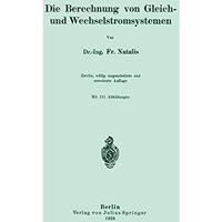 Die Berechnung von Gleich- und Wechselstromsystemen [Paperback]