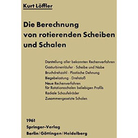 Die Berechnung von rotierenden Scheiben und Schalen [Paperback]