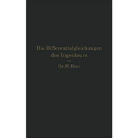 Die Differentialgleichungen des Ingenieurs: Darstellung der f?r die Ingenieurwis [Paperback]