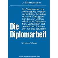 Die Diplomarbeit: Ein Wegweiser zur Anfertigung wissenschaftlicher Arbeiten von  [Paperback]