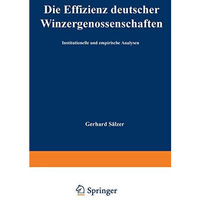 Die Effizienz deutscher Winzergenossenschaften: Institutionelle und empirische A [Paperback]