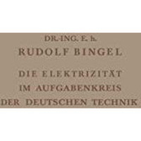 Die Elektrizit?t im Aufgabenkreis der Deutschen Technik: Festvortrag gehalten am [Paperback]