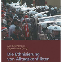 Die Ethnisierung von Alltagskonflikten [Paperback]