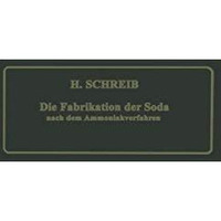 Die Fabrikation der Soda nach dem Ammoniakverfahren [Paperback]