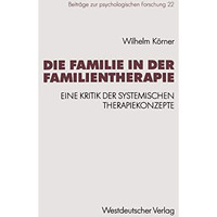 Die Familie in der Familientherapie: Eine Kritik der systemischen Therapiekonzep [Paperback]