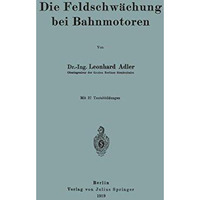 Die Feldschw?chung bei Bahnmotoren [Paperback]