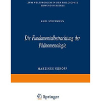 Die Fundamentalbetrachtung der Ph?nomenologie: Zum Weltproblem in Der Philosophi [Paperback]