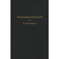 Die Grundlagen der Hochvakuumtechnik [Paperback]