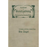 Die Jagd: Jagdrecht  Jagdpolizei  Wildschaden  Jagdschu? [Paperback]