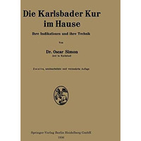 Die Karlsbader Kur im Hause: Ihre Indikationen und ihre Technik [Paperback]