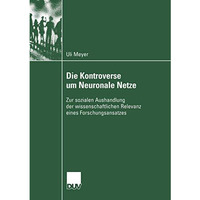 Die Kontroverse um Neuronale Netze: Zur sozialen Aushandlung der wissenschaftlic [Paperback]