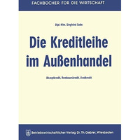 Die Kreditleihe im Au?enhandel: Akzeptkredit, Rembourskredit, Avalkredit [Paperback]