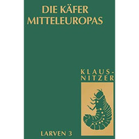 Die K?fer Mitteleuropas, Bd. L3: Polyphaga 2 [Hardcover]