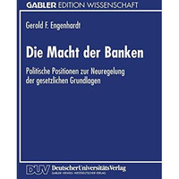 Die Macht der Banken: Politische Positionen zur Neuregelung der gesetzlichen Gru [Paperback]