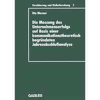 Die Messung des Unternehmenserfolgs auf Basis einer kommunikationstheoretisch be [Paperback]