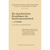 Die Physikalischen Grundlagen der Hochfrequenztechnik [Paperback]