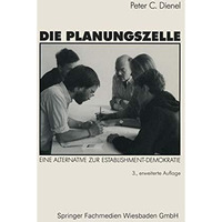 Die Planungszelle: Der B?rger plant seine Umwelt. Eine Alternative zur Establish [Paperback]