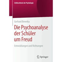 Die Psychoanalyse der Sch?ler um Freud: Entwicklungen und Richtungen [Paperback]