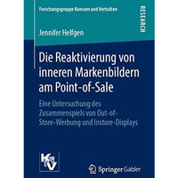 Die Reaktivierung von inneren Markenbildern am Point-of-Sale: Eine Untersuchung  [Paperback]