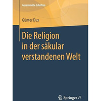 Die Religion in der s?kular verstandenen Welt [Hardcover]