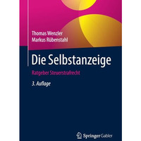 Die Selbstanzeige: Ratgeber Steuerstrafrecht [Paperback]