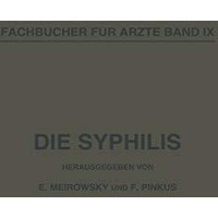 Die Syphilis: Kurzes Lehrbuch der Gesamten Syphilis mit Besonderer Ber?cksichtig [Paperback]