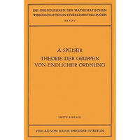 Die Theorie der Gruppen von Endlicher Ordnung: Mit Anwendungen auf Algebraische  [Paperback]