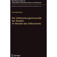 Die Vollstreckungsimmunit?t der Staaten im Wandel des V?lkerrechts [Hardcover]