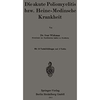 Die akute Poliomyelitis bzw. Heine-Medinsche Krankheit [Paperback]