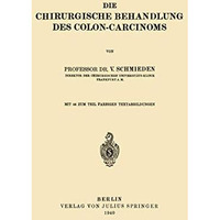 Die chirurgische Behandlung des Colon-Carcinoms [Paperback]