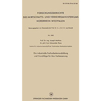 Die industrielle Facharbeiterausbildung und Vorschl?ge f?r ihre Verbesserung [Paperback]