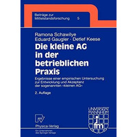 Die kleine AG in der betrieblichen Praxis: Ergebnisse einer empirischen Untersuc [Paperback]