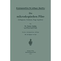 Die mikroskopischen Pilze: Ustilagineen, Uredineen, Fungi imperfecti [Paperback]