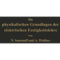 Die physikalischen Grundlagen der elektrischen Festigkeitslehre [Paperback]