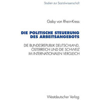 Die politische Steuerung des Arbeitsangebots: Die Bundesrepublik Deutschland, ?s [Paperback]