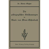 Die p?dagogischen Anschauungen der Marie von Ebner-Eschenbach [Paperback]