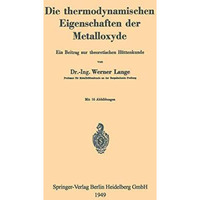 Die thermodynamischen Eigenschaften der Metalloxyde: Ein Beitrag zur theoretisch [Paperback]