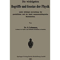 Die wichtigsten Begriffe und Gesetze der Physik: Unter alleiniger Anwendung der  [Paperback]